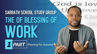 The Blessing of Work (Ideally) Sabbath School Lesson Study Group CHANGE w/ Chris Bailey III