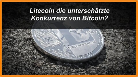 Ist Litecoin die unterschätzte Konkurrenz von Bitcoin