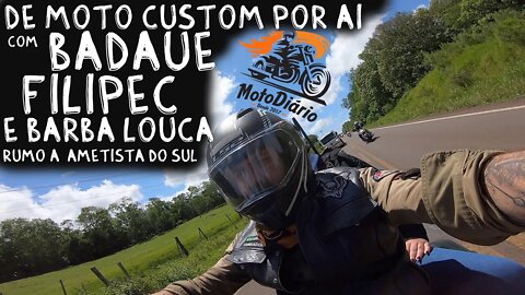 De MOTO CUSTOM por ai com Badauê, Filipec @Road Garage e Barba Louca rumo a AMETISTA do SUL, RS