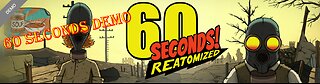 60 seconds! reatomized demo ep 1 let's try