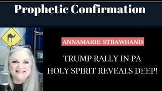 Prophetic Confirmation: Trump Rally In PA - Holy Spirit Reveals Deep! 11/07/2022