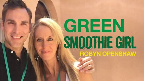 Green Smoothie Girl Robyn Openshaw | Eating Whole Foods and Cancer Fighting Foods