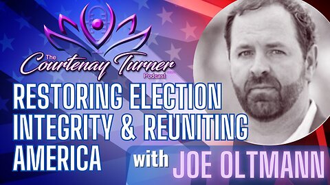 Ep. 278: Restoring Election Integrity & Reuniting America w/ Joe Oltmann