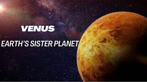 VENUS| Earth's sister planet