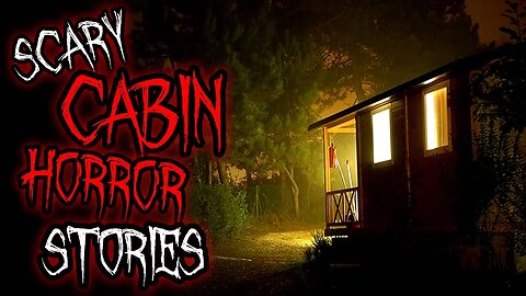 5 Nightmarish Cabin Vacation Horror Stories | TRUTH OR TALE? #2