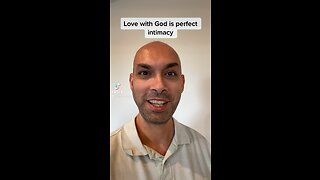 Love with God is perfect intimacy