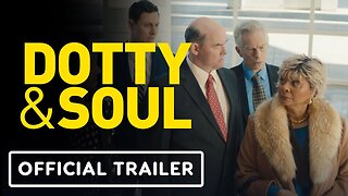 Dotty & Soul - Official Trailer