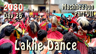 Lakhe Dance, Machhegaun | 2080-04-27 | Part VII