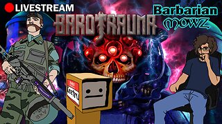 20,000 LEAGUES UNDER EUROPA - Barotrauma with Mowz, Tommy, and Keetru