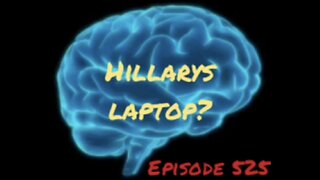 HILLARYS LAPTOP, WAR FOR YOUR MIND, Episode 525, with HonestWalterWhite