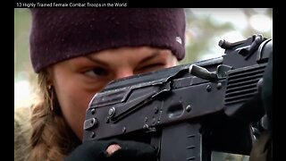 BRAVE, BEAUTIFUL and DEADLY - 13 Highly Trained Female Combat Troops in the World