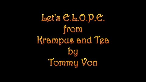 Let's ELOPE (everybody's laughing on planet Earth) - original song by Tommy Von