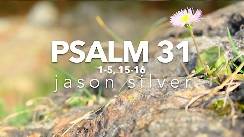 🎤 Psalm 31:1-5, 15-16 Song - Refuge