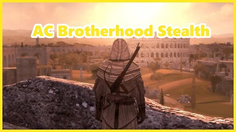 AC Brotherhood: When an Assassin Goes Full Stealth Mode..