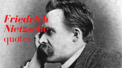 Friedrich Nietzsche quotes