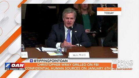 Tipping Point - Christopher Wray Grilled on FBI Confidential Human Sources on January 6th
