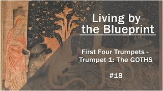 Prophecy Class 18: First Four Trumpets - Trumpet 1:The Goths