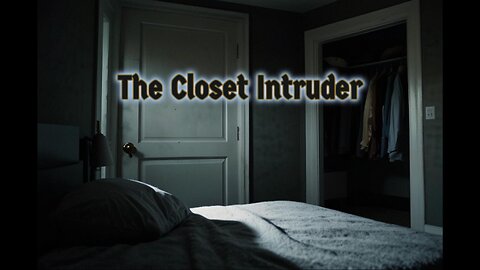 The Closet Intruder