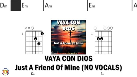 VAYA CON DIOS Just A Friend Of Mine FCN GUITAR CHORDS & LYRICS NO VOCALS