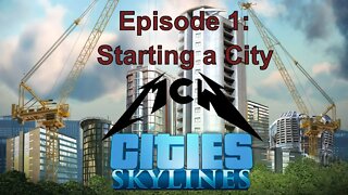 Cities Skylines Episode 1: Starting a new city