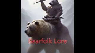 Bearfolk - Dungeons and Dragons Lore - Kobold Press - Tome of Beasts #ttrpg #lore Part 4 of 6