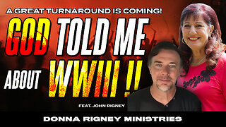 What GOD Told Me About WW3!! A Great Turnaround Is Coming!! | Donna Rigney