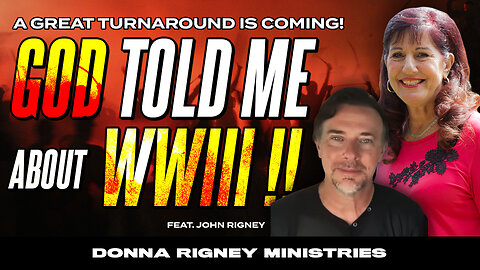 What GOD Told Me About WW3!! A Great Turnaround Is Coming!! | Donna Rigney