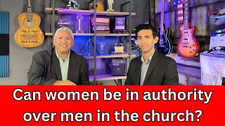 Part 1: Can Women Be In Authority Over Men In The Church??