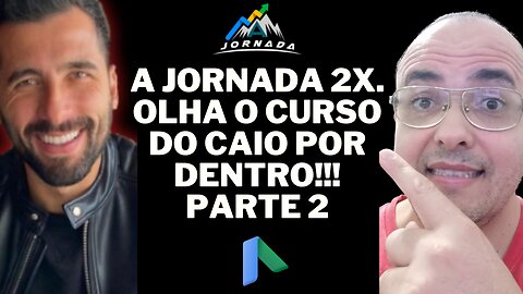 OLHA O CURSO A JORNADA CAIO CALDERARO POR DENTRO. A JORNADA 2X. PARTE 2