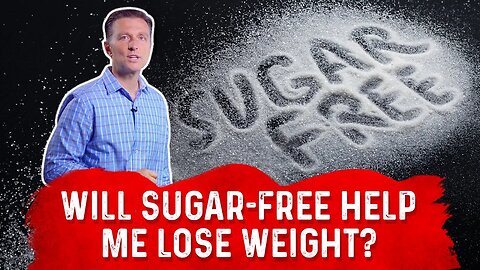 Will a Sugar-Free Diet Help Me to Lose Weight? – Dr. Berg on Weight Loss