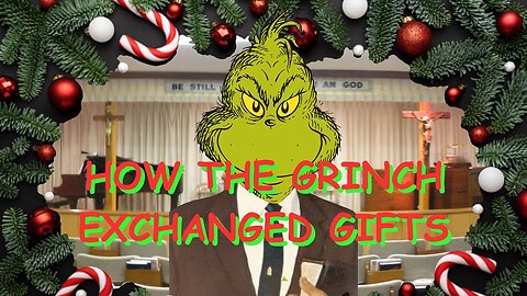 How the Grinch Exchanged Gifts - A Very William Branham Christmas