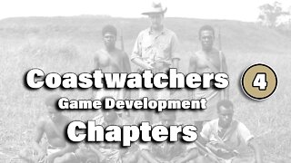 Coastwatchers : Game Design - Chapters