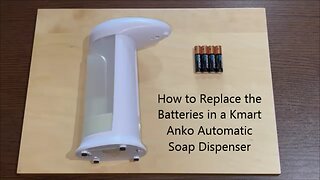 How to Change the Batteries in a Kmart Anko Automatic Soap Dispenser