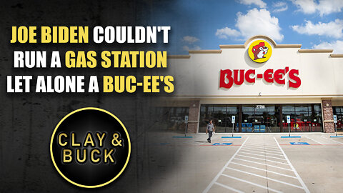 Joe Biden Couldn't Run a Gas Station Let Alone a Buc-ee's