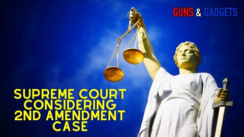 Supreme Court Considering Another 2A Case