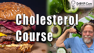 Cholesterol Course with Dr. B - Promo 5