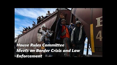 House Rules Committee Meets on Border Crisis and Law Enforcement