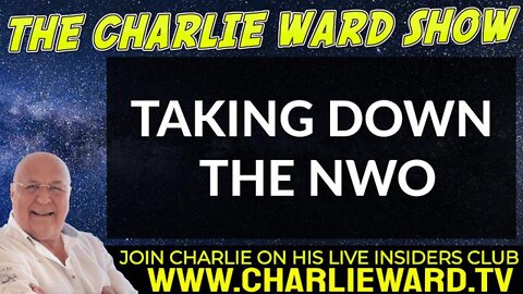 CHARLIE WARD UPDATE: TAKING DOWN THE NEW WORLD ORDER