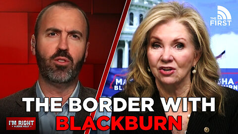 Sen. Marsha Blackburn On The Open Border