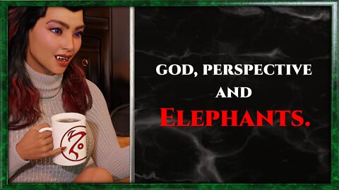 CoffeeTime clips: "God, perspective and elephants."