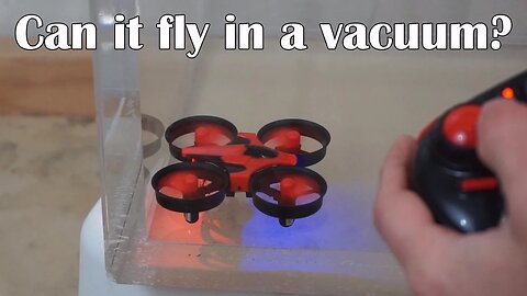 What Happens When You Put A Drone In a Vacuum? Can It Still Fly?