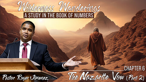 The Nazarite Vow Part 2 (Numbers 6) | Pastor Roger Jimenez