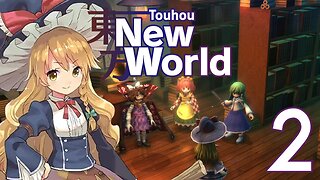 Touhou: New World - Marisa's Story Part 2