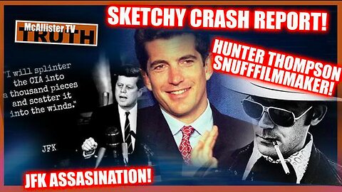 JFKJR'S SKETCHY CRASH REPORT! HUNTER THOMPSON "FILMS"! FRANKLIN COVER UP! JFK!