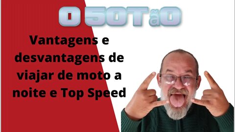 Vantagens e desvantagens de viajar a noite e Top Speed