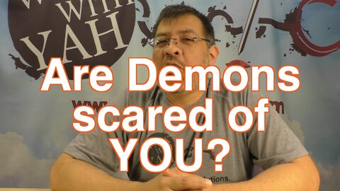 Are demons scared of YOU? / WWY Q&A 34