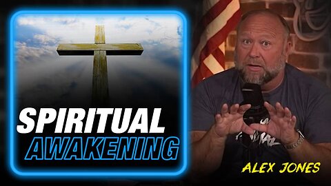 Alex Jones feltárja az Új Világrend elleni spirituális ébredés okait