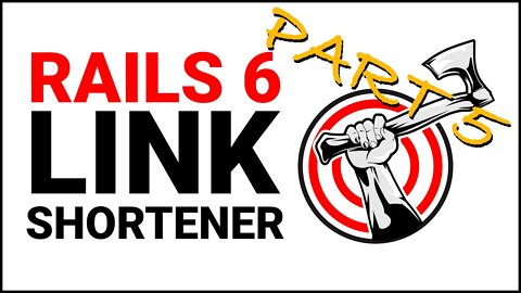 Rails Tutorial | Building a Link Shortener with Rails 6 | Part 5