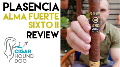 Plasencia Alma Fuerte Sixto II Cigar Review