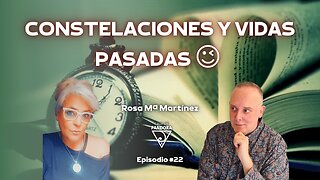 Constelaciones y Vidas Pasadas 😉 con Rous - Rosa Mª Martínez